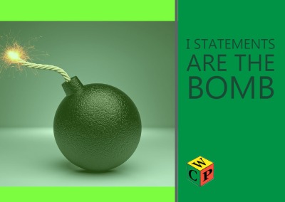 I Statements are the Bomb!        